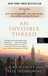 An Invisible Thread: The True Story of an 11-Year-Old Panhandler, a Busy Sales Executive, and an Unlikely Meeting with Destiny (Wheeler Large Print Book Series)