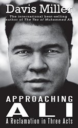 Approaching Ali: A Reclamation in Three Acts (Thorndike Press Large Print Biographies & Memoirs Series)