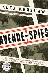 Avenue of Spies: A True Story of Terror, Espionage, and One American Family’s Heroic Resistance in Nazi-Occupied Paris (Random House Large Print)