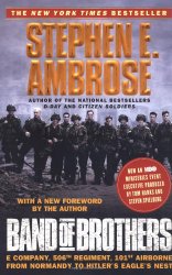 Band of Brothers: E Company, 506th Regiment, 101st Airborne from Normandy to Hitler’s Eagle’s Nest