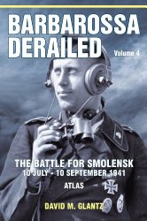 Barbarossa Derailed: The Battle for Smolensk 10 July-10 September 1941 Volume 4 –  Atlas
