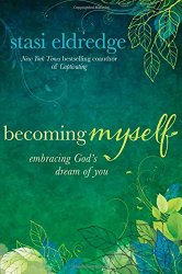 Becoming Myself: Embracing God’s Dream of You