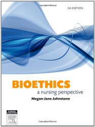 Bioethics: A Nursing Perspective, 5e