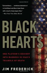 Black Hearts: One Platoon’s Descent into Madness in Iraq’s Triangle of Death