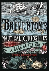Breverton’s Nautical Curiosities: A Book Of The Sea