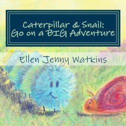 Caterpillar and Snail: Go on a BIG Adventure