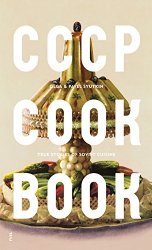 CCCP COOK BOOK: True Stories of Soviet Cuisine