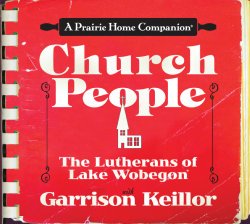 Church People: The Lutherans of Lake Wobegon (Prairie Home Companion)