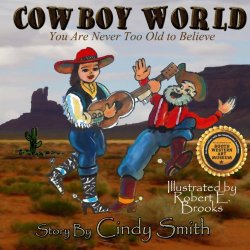 Cowboy World: You Are Never Too Old to Believe