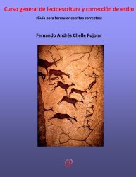 Curso general de lectoescritura y corrección de estilo: Guía para formular escritos correctos (Spanish Edition)
