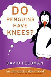 Do Penguins Have Knees? An Imponderables Book