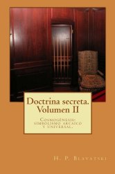 Doctrina secreta. Volumen II: Cosmogénesis: simbolismo arcaico y universal. (Spanish Edition)