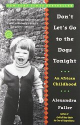 Don’t Let’s Go to the Dogs Tonight: An African Childhood