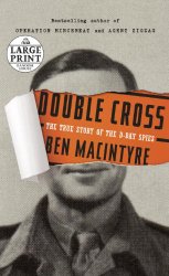 Double Cross: The True Story of the D-Day Spies (Random House Large Print)