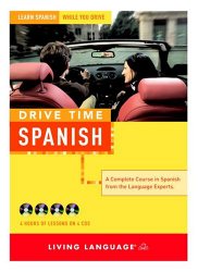 Drive Time: Spanish (CD): Learn Spanish While You Drive (All-Audio Courses)