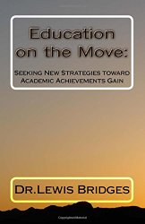 Education on the Move:: Seeking New Strategies toward Academic Achievements Gain (Spanish Edition)