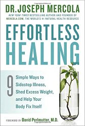 Effortless Healing: 9 Simple Ways to Sidestep Illness, Shed Excess Weight, and Help Your Body Fix Itself