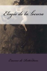Elogio de la locura (Spanish Edition)