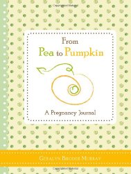 From Pea to Pumpkin: A Pregnancy Journal