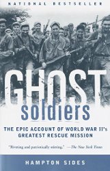 Ghost Soldiers: The Epic Account of World War II’s Greatest Rescue Mission