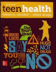 Glencoe Teen Health: Tobacco, Alcohol + Other Drugs
