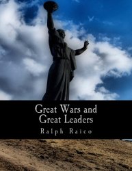 Great Wars and Great Leaders: A Libertarian Rebuttal