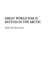 Great World War II Battles in the Arctic: (Contributions in Military Studies)