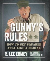 Gunny’s Rules: How to Get Squared Away Like a Marine