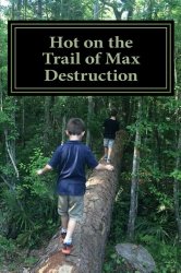 Hot on the Trail of Max Destruction (The Vocabulary Adventures ) (Volume 1)