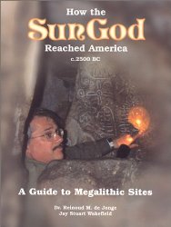 How the SunGod Reached America: A Guide to Megalithic Sites