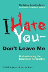 I Hate You–Don’t Leave Me: Understanding the Borderline Personality