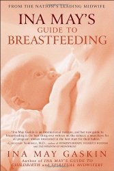 Ina May’s Guide to Breastfeeding