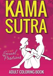 Kama Sutra Sexual Positions: Adult Coloring Book