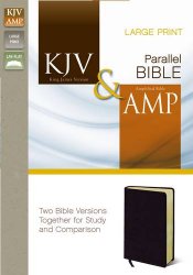 KJV, Amplified, Parallel Bible, Large Print, Bonded Leather, Black, Lay Flat: Two Bible Versions Together for Study and Comparison