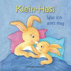 Klein-Hasi – Was ich alles mag. Ein Bilderbuch für die Kleinsten. (German Edition)