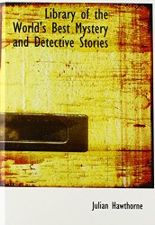 Library of the World’s Best Mystery and Detective Stories (Large Print Edition)