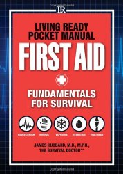 Living Ready Pocket Manual – First Aid: Fundamentals for Survival