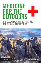 Medicine for the Outdoors: The Essential Guide to First Aid and Medical Emergencies, 6e