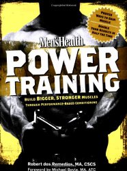 Men’s Health Power Training: Build Bigger, Stronger Muscles with through Performance-based Conditioning