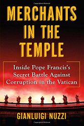 Merchants in the Temple: Inside Pope Francis’s Secret Battle Against Corruption in the Vatican
