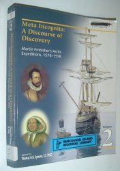 Meta Incognita: A Discourse of Discovery Martin FrobisherÕs Arctic Expeditions, 1576-1578 (Mercury)