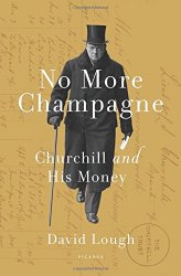 No More Champagne: Churchill and His Money