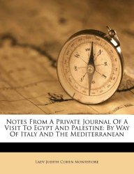 Notes From A Private Journal Of A Visit To Egypt And Palestine: By Way Of Italy And The Mediterranean