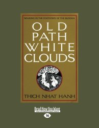 Old Path White Clouds (Volume 1 of 2): Walking in the Footsteps of the Buddha