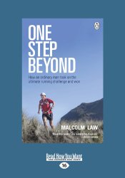 One Step Beyond: How an Ordinary Man Took on the Ultimate Running Challenge and Won