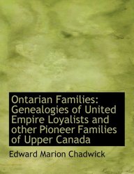 Ontarian Families: Genealogies of United Empire Loyalists and other Pioneer Families of Upper Canada (Large Print Edition)