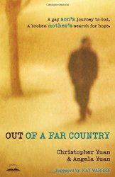 Out of a Far Country: A Gay Son’s Journey to God. A Broken Mother’s Search for Hope.