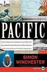 Pacific LP: Silicon Chips and Surfboards, Coral Reefs and Atom Bombs, Brutal Dictators, Fading Empires, and the Coming Collision of the World’s Superpowers