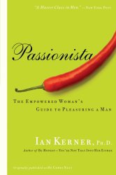 Passionista: The Empowered Woman’s Guide to Pleasuring a Man (Kerner)