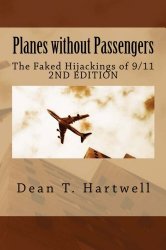 Planes without Passengers: The Faked Hijackings of 9/11 (2nd Edition)